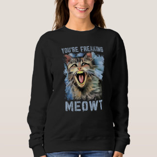 Du machst mich völlig verrückt Vintage-Cat-Meme f Sweatshirt