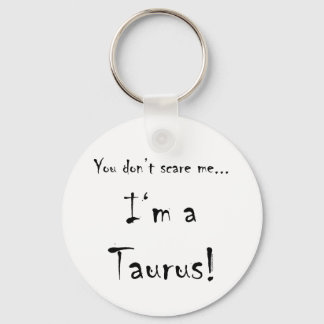 Du machst mir keine Angst.. Taurus Schlüsselanhänger