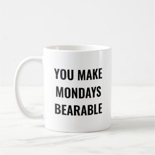 Du machst Montage erträglich Motivationszitat Kaffeetasse