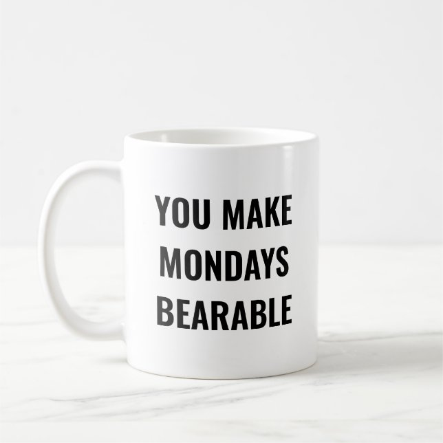 Du machst Montage erträglich Motivationszitat Kaffeetasse (Links)