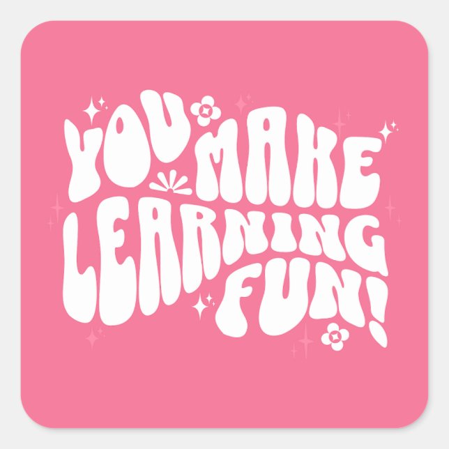 Du machst Spaß beim Lernen! Quadratischer Aufkleber (Vorderseite)