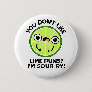 Du magst keine Limonen-Wortspiele, ich bin sauer-r Button