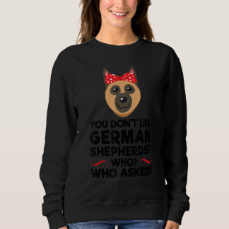 Du magst keinen deutschen Schäferhund Hundebesitze Sweatshirt