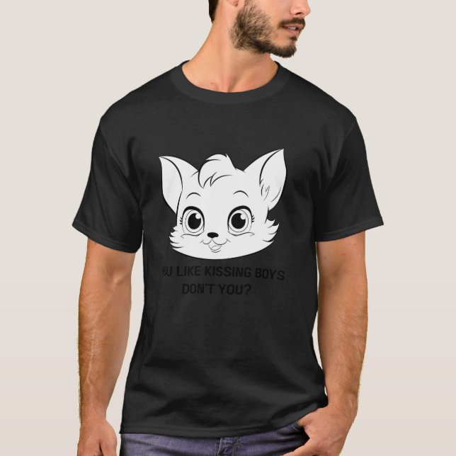 Du magst Küssen Jungs Don't you Funny Meme Cat Bis T-Shirt (Vorderseite)