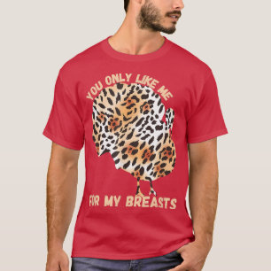 Du magst mich nur für meine Brüste Erntedank Leopa T-Shirt