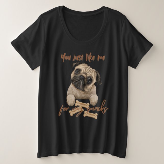 Du magst mich nur für meine Snacks Große Größe T-Shirt (Design vorne)