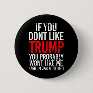 Du magst Trump wahrscheinlich nicht, dass du mich Button