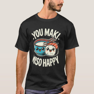 Du Maki Miso Glücklicher Sushi Pun Filipino Japani T-Shirt