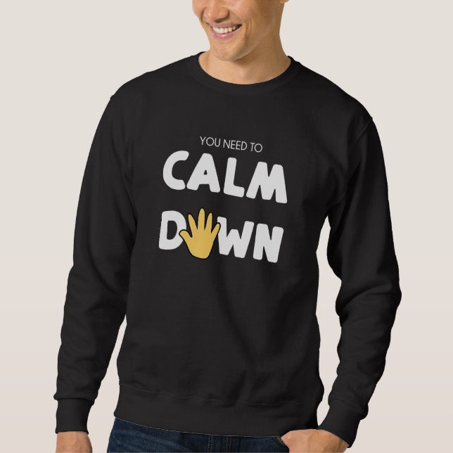 Du musst dich beruhigen - Beruhigende Hand Sweatshirt (Vorderseite)