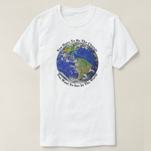 Du musst die Veränderung sein T-Shirt