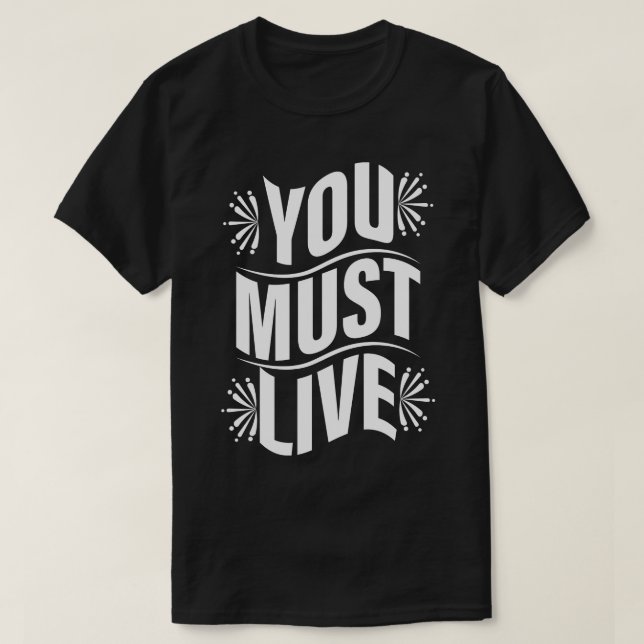 Du musst leben T-Shirt (Design vorne)