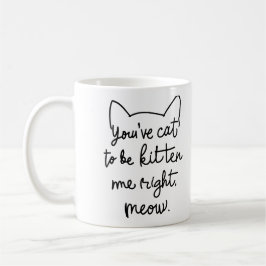 Du musst mich gleich kitzeln - Funny Cat Kaffeetasse