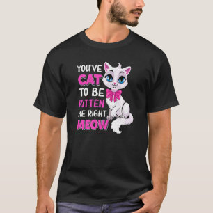 Du musst mich jetzt absolut kitten Katzen Katze L T-Shirt