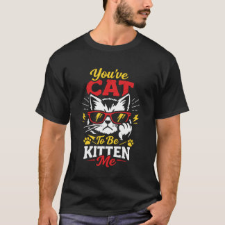 Du musst mich kitten haben Lustige Katzen-Sonnenbr T-Shirt