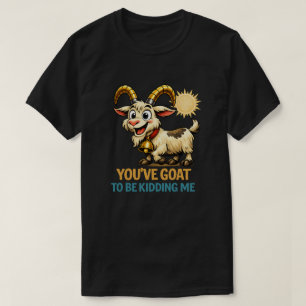 Du musst mich veräppeln Lustiger Ziegenwitz T-Shirt
