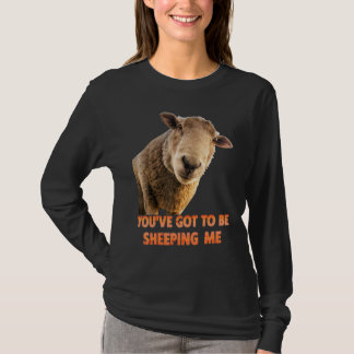 Du Musst Mich Veräppeln Schafe Lämmer Tier T-Shirt