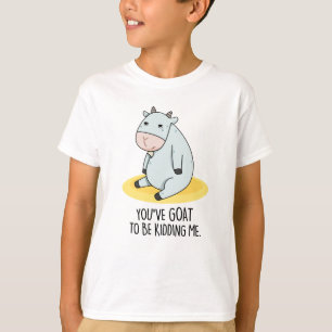 Du musst mir einen lustigen Ziegenpun geben T-Shirt