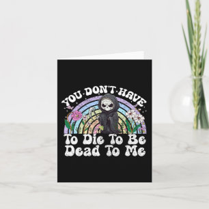 Du musst nicht Die werden, dass du für mich sarkas Karte