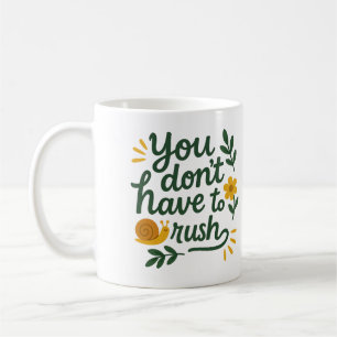 Du musst nicht hetzen - Kaffeetasse