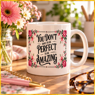 Du musst nicht perfekt sein, um erstaunlich zu sei kaffeetasse