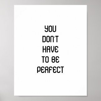 "Du musst nicht perfekt sein" Zitat Poster