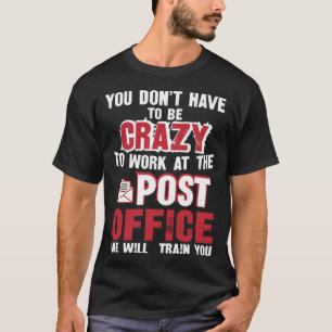 Du musst nicht verrückt sein, um an der Stelle zu T-Shirt