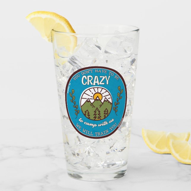 Du musst nicht verrückt sein, um mit uns zu zelten glas (Vorderseite Ice)