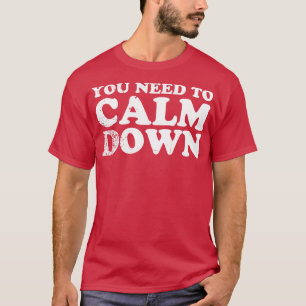 Du musst offensive Weihnachten beruhigen T-Shirt