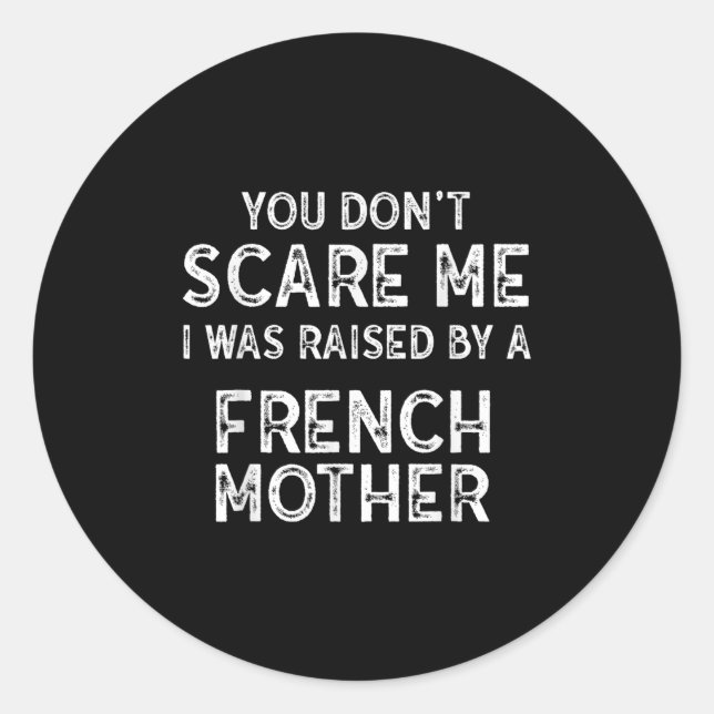 Du nicht, ich wurde von einer französischen Mutter Runder Aufkleber (Vorderseite)
