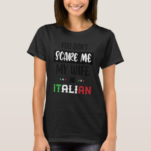 Du nicht kümmern Mich Meine Ehefrau ist Italienisc T-Shirt