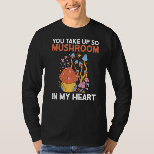 Du nimmst so Pilz in meinem Herzen Pilzjäger auf T-Shirt