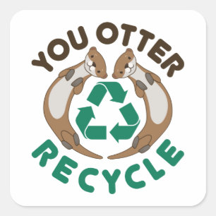 Du Otter Recycle den Tag der Erde Recycelnd Quadratischer Aufkleber