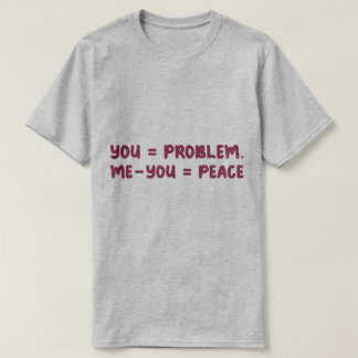 Du = Problem Ich - Du = Frieden Lustiger Mathe-Wit T-Shirt