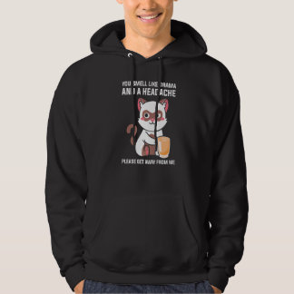 Du riechst nach Drama Kopfschmerzen Bitte geh weg Hoodie