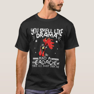 Du riechst nach Drama Kopfschmerzen Lass mich alle T-Shirt