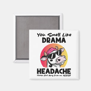Du riechst nach Drama Kopfschmerzen Sarkastische K Magnet