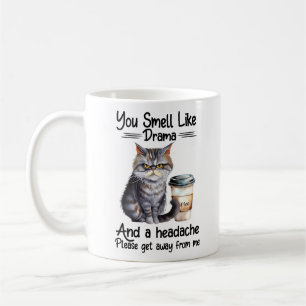 du riechst nach Drama und Kopfschmerzen Kaffeetasse