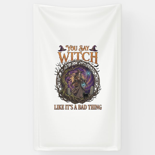 Du sagst Hexe als wäre es etwas Schlechtes Hallowe Banner (Vertikal)