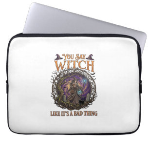 Du sagst Hexe als wäre es etwas Schlechtes Hallowe Laptopschutzhülle