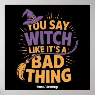 Du sagst Hexe gefällt ihr schlechtes Halloween Poster