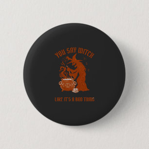 Du sagst Hexe Halloween Magischer Kessel Button
