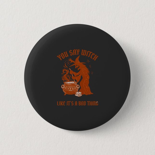 Du sagst Hexe Halloween Magischer Kessel Button (Vorderseite)