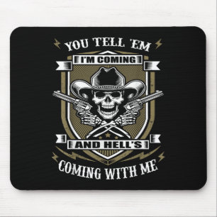 Du sagst ihnen, ich komme und die Hölle kommt mit  Mousepad