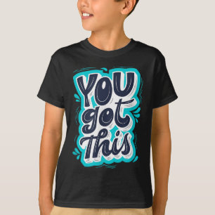 Du Schaffst Das Inspirierende Motivationszitat T-Shirt