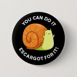 Du Schaffst Es Escargot Dafür Schnecken-Wortspiel Button