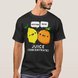 Du schaffst es Saftkonzentrat Lustig Positive Fruc T-Shirt