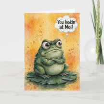 Du schaust Moi Sassy Frosch an