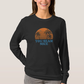 Du scheinst ein netter Strand Ozean Humor Sarkast T-Shirt