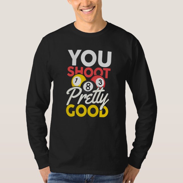 Du schießest ziemlich gut T-Shirt (Vorderseite)