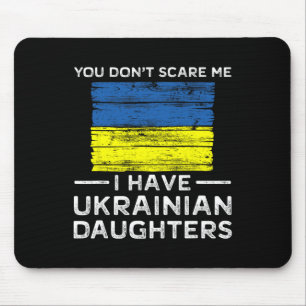 Du schreckst mich nicht, ich habe ukrainische Töch Mousepad